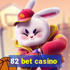 82 bet casino